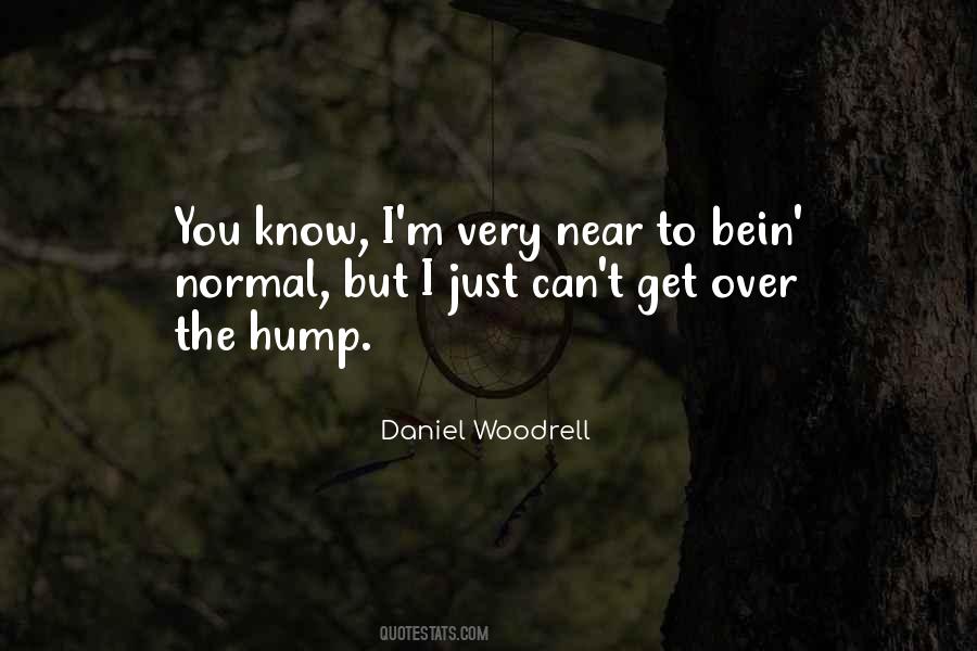 Over The Hump Quotes #1503876