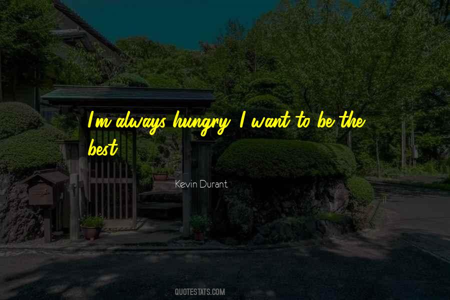 Always Hungry Quotes #1597883
