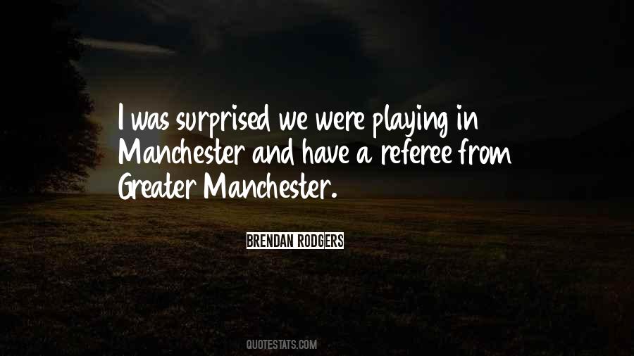 Quotes About Manchester #1794678