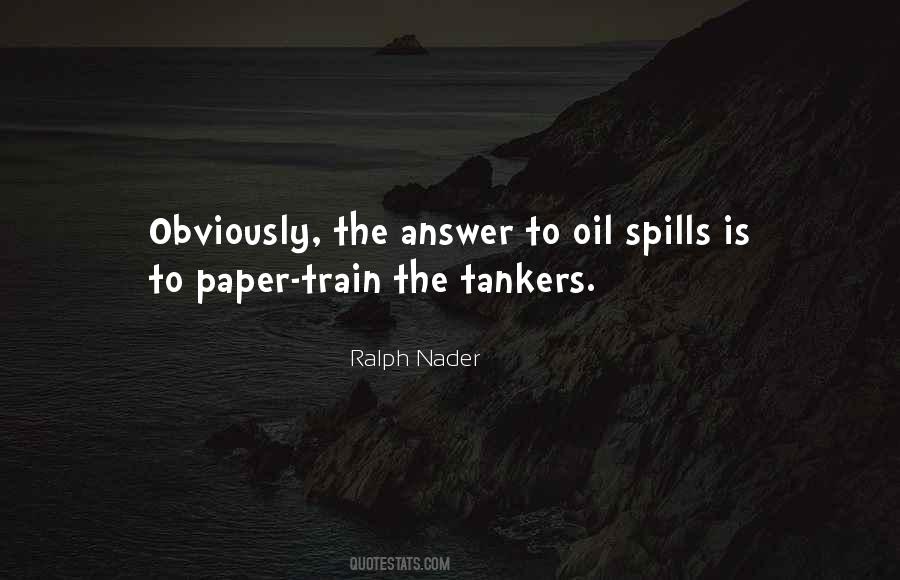 Quotes About Oil Spills #52776