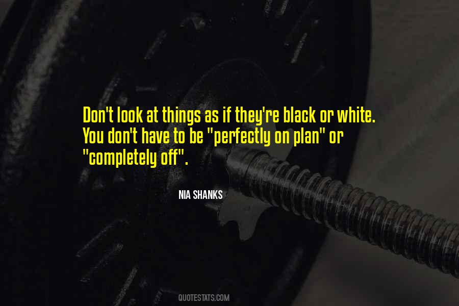 Black Or White Quotes #1475810