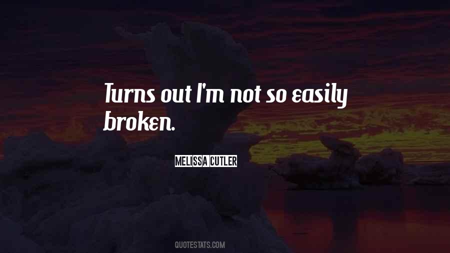 Quotes About Not Easily Broken #1372137
