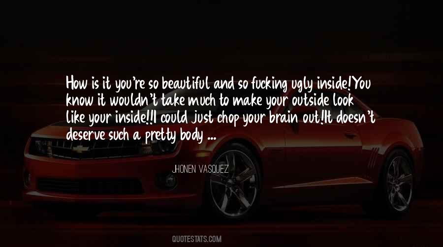 Quotes About Beautiful Inside And Out #141107