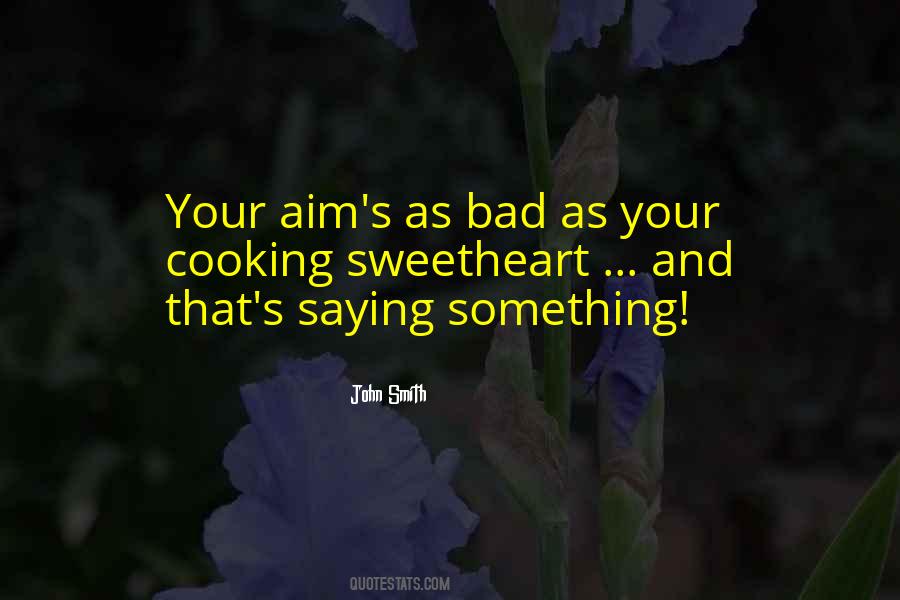 Bad Aim Quotes #1551277