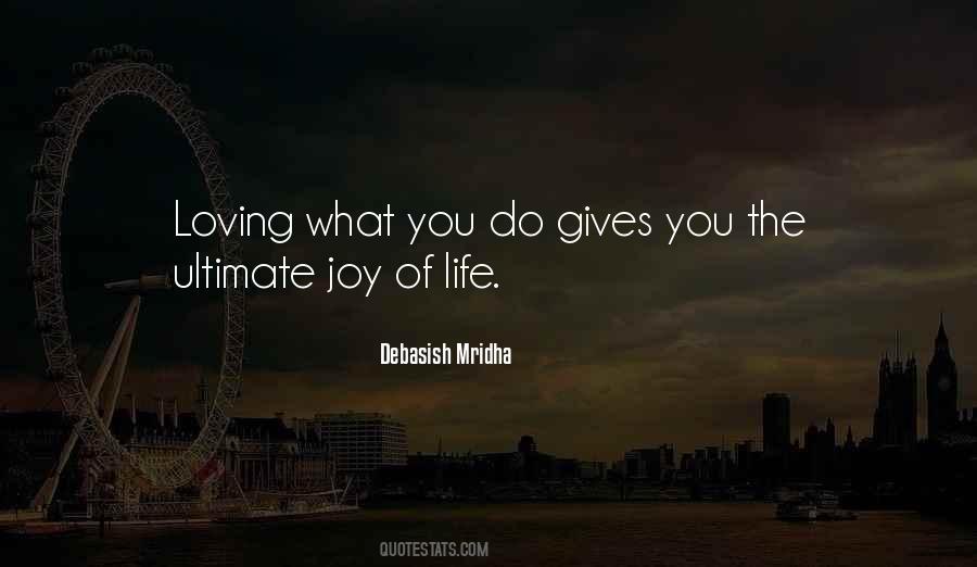 Ultimate Joy Of Life Quotes #1445031
