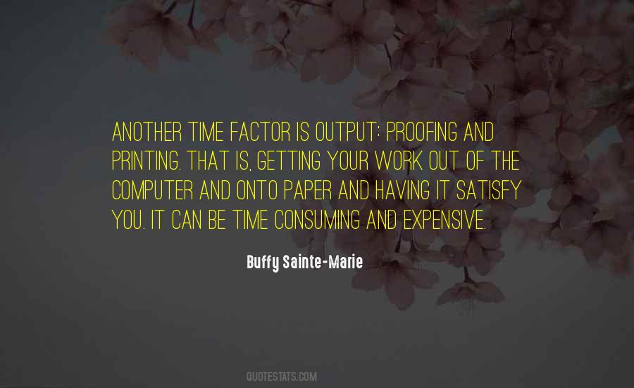 Quotes About Time Consuming #615357