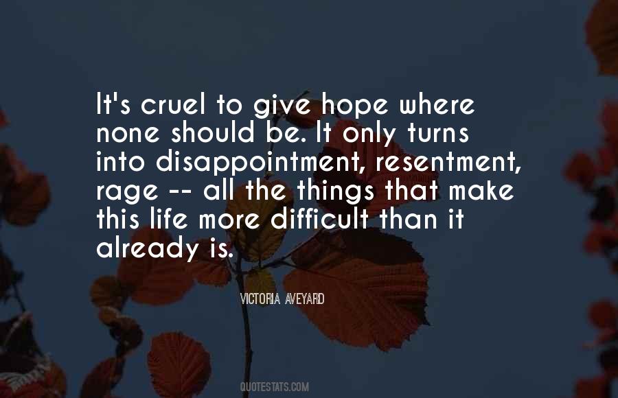 Hope Can Be Cruel Quotes #237365