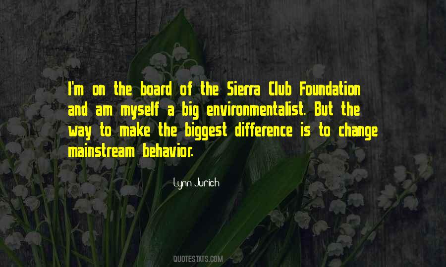 Quotes About The Sierra Club #1790884