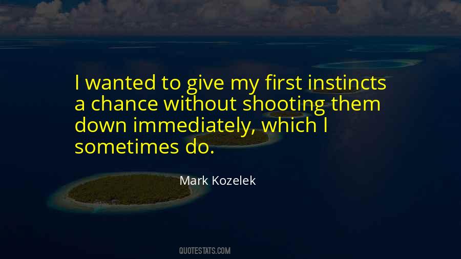 Quotes About First Instincts #263009
