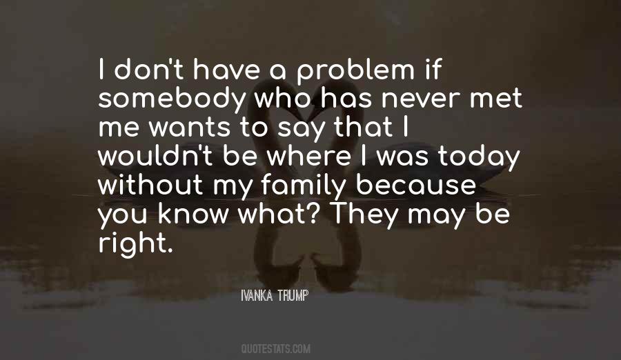 Quotes About Without Family #219513