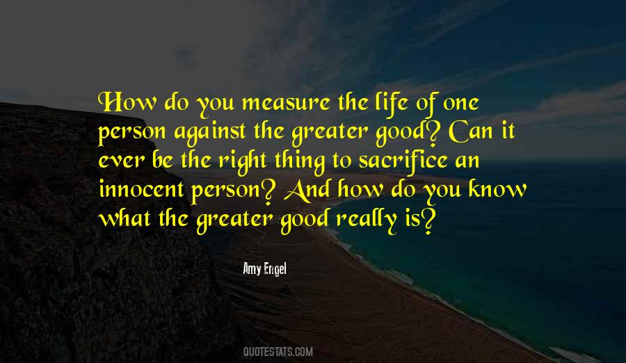 Quotes About Greater Good #845338