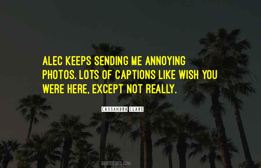 Quotes About Wish You Were Here #905745