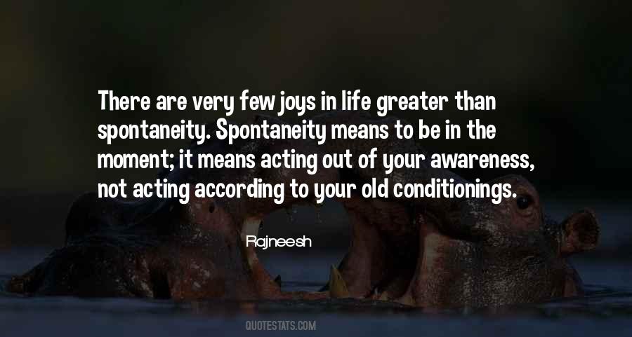 Quotes About Spontaneity #1029961