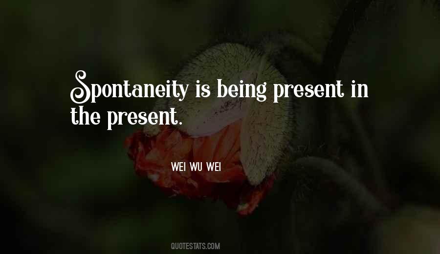 Quotes About Spontaneity #1254475