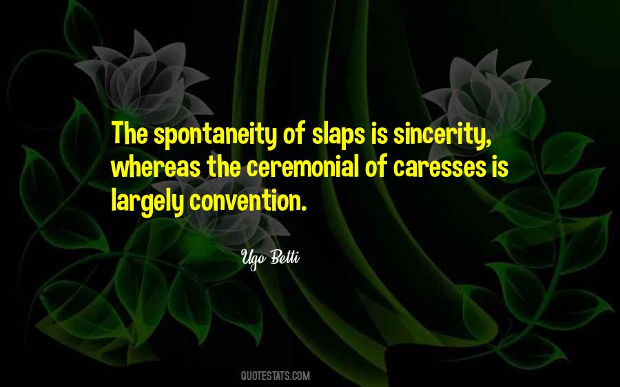 Quotes About Spontaneity #1402048