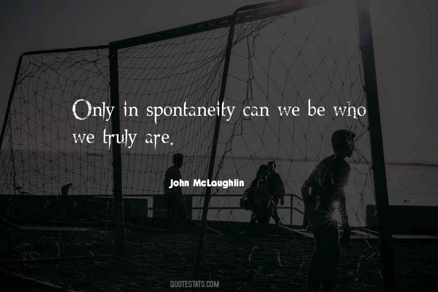 Quotes About Spontaneity #1711787