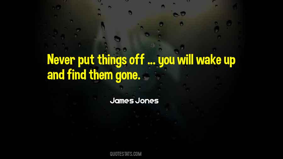 Put Things Off Quotes #857405