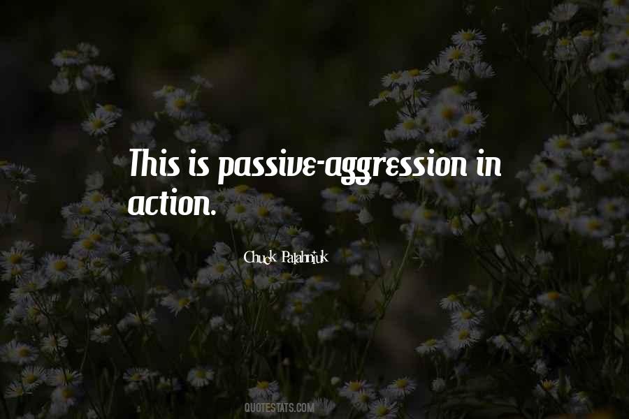 Quotes About Passive Aggression #230831