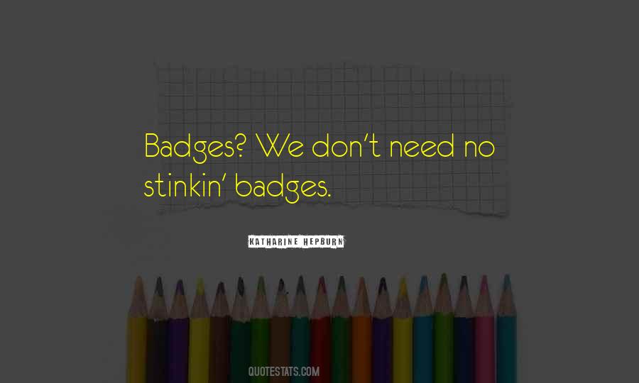 Quotes About Badges #1545527