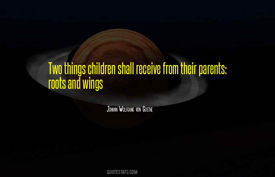 Quotes About Roots And Wings #1732362