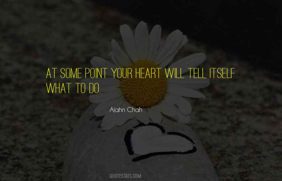 Tell Your Heart Quotes #533808