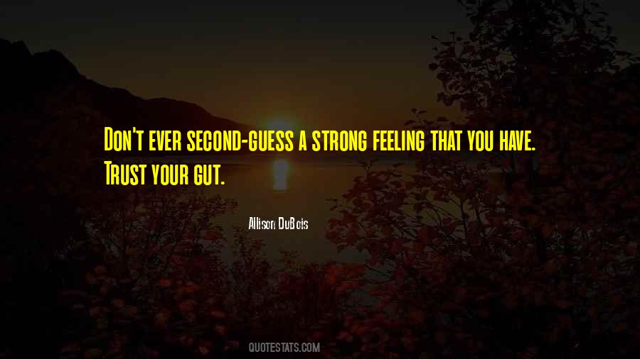 Quotes About Gut Feelings #744661