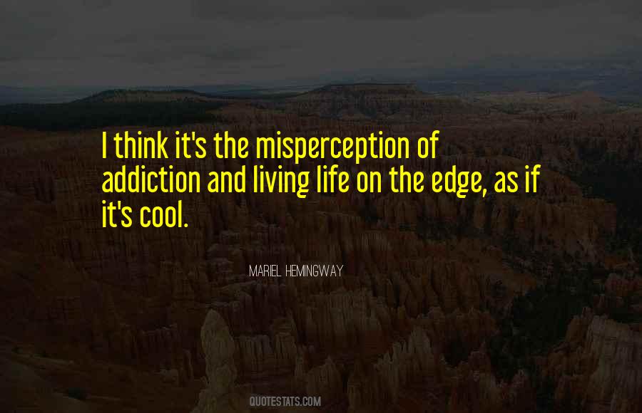 Quotes About Living Life On The Edge #1802678