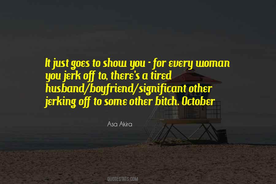 Jerk Boyfriend Quotes #519825