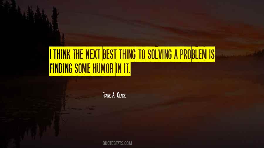 Solving A Problem Quotes #306623