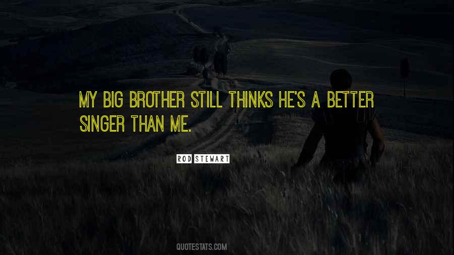 A Big Brother Quotes #78868