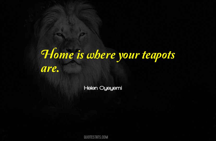 Home Is Where Quotes #1582812