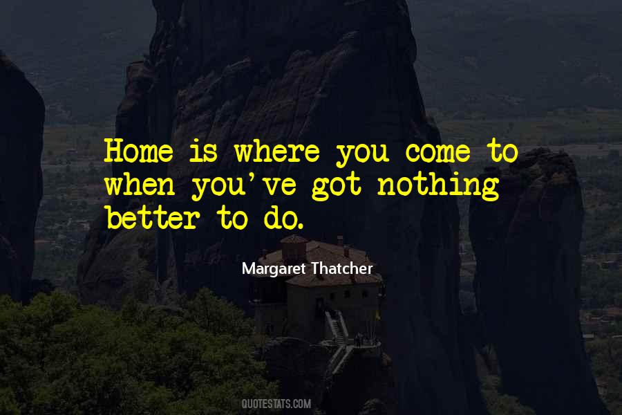 Home Is Where Quotes #338008