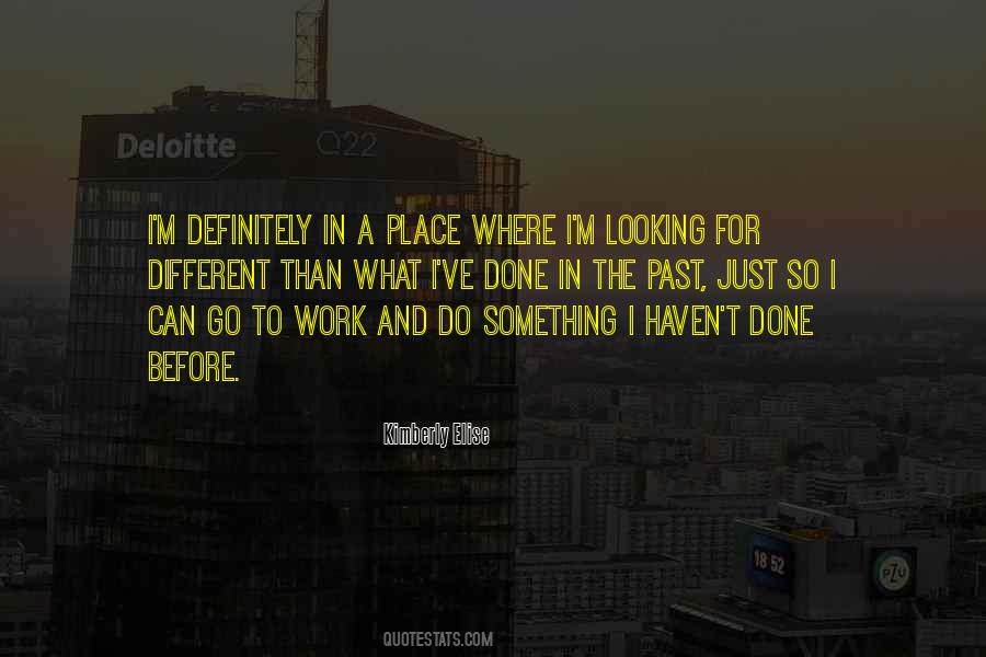 Quotes About Looking For Something Different #1344357
