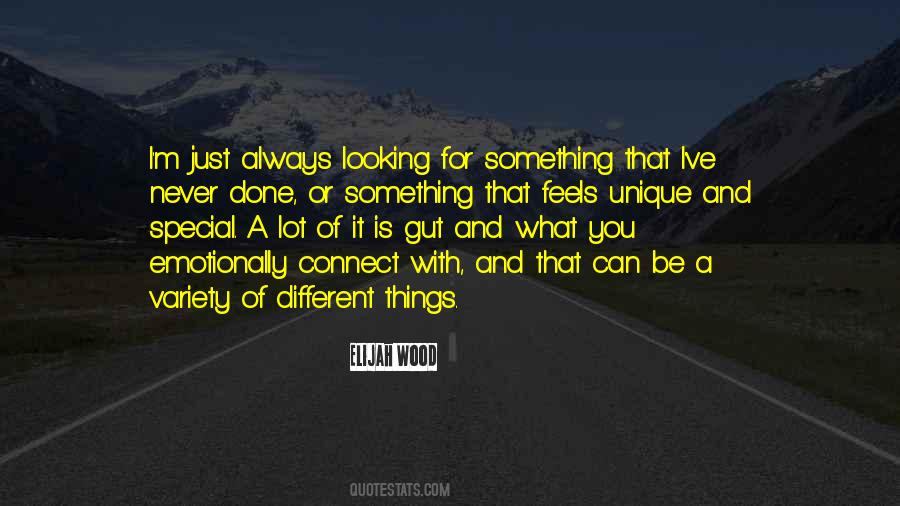 Quotes About Looking For Something Different #704841