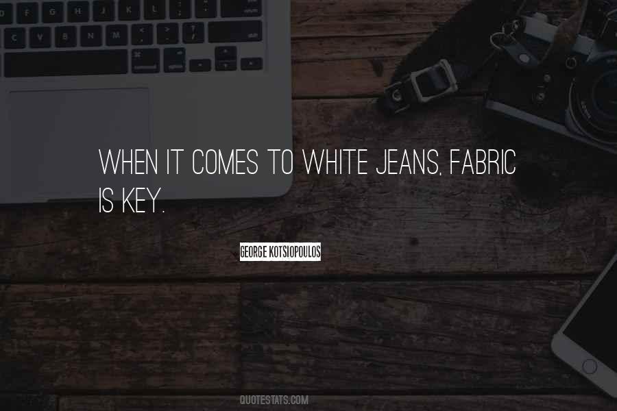 Quotes About White Jeans #83654