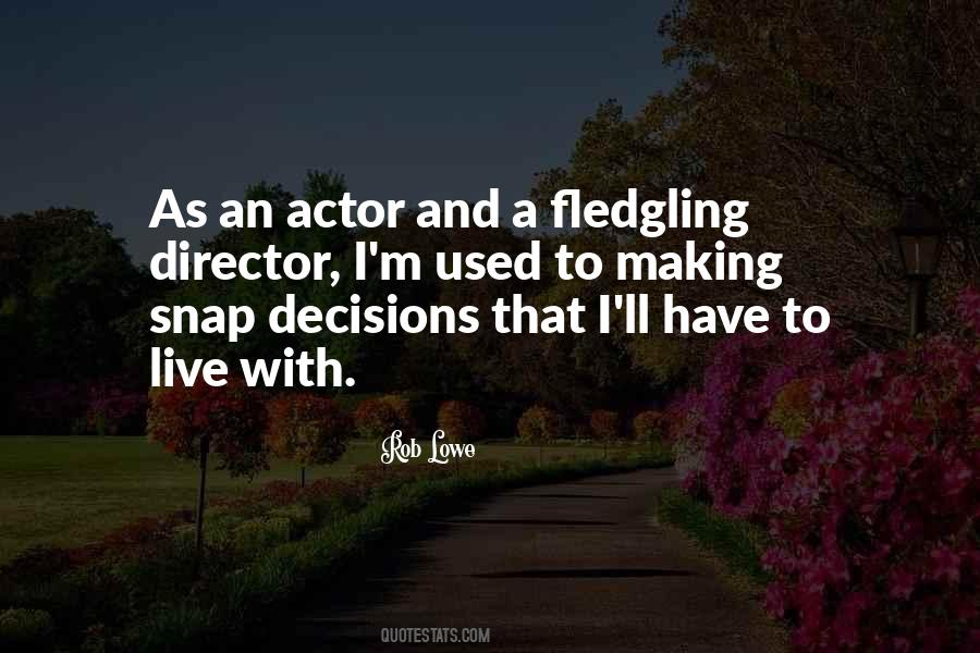 Quotes About Snap Decisions #1545339