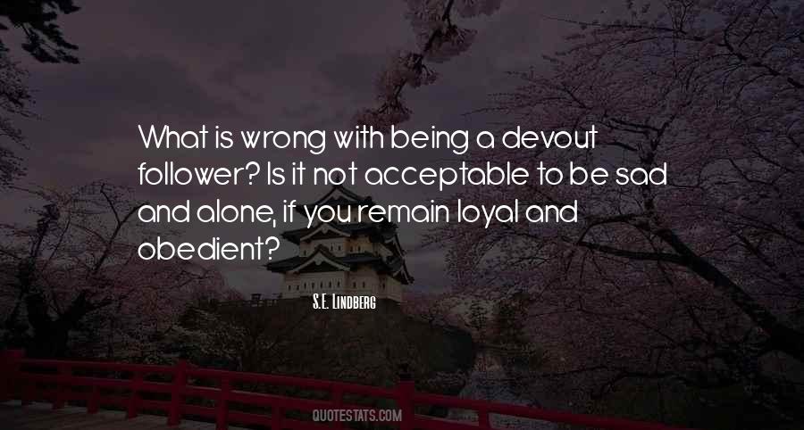 Quotes About Being Loyal #1701584