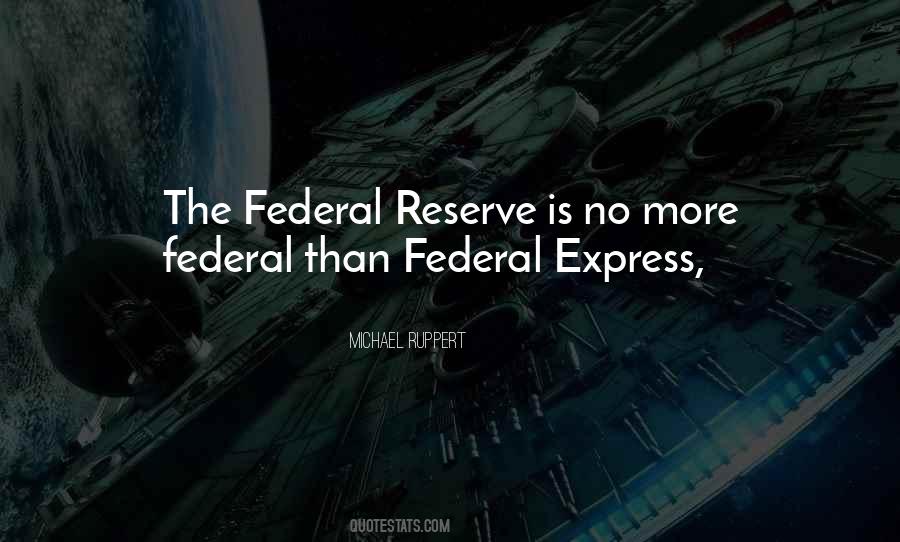 Quotes About The Federal Reserve #880573