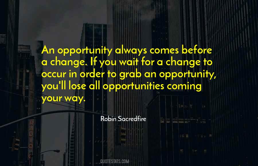 Opportunity To Change Quotes #363465