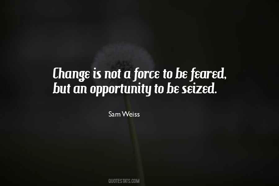 Opportunity To Change Quotes #3834