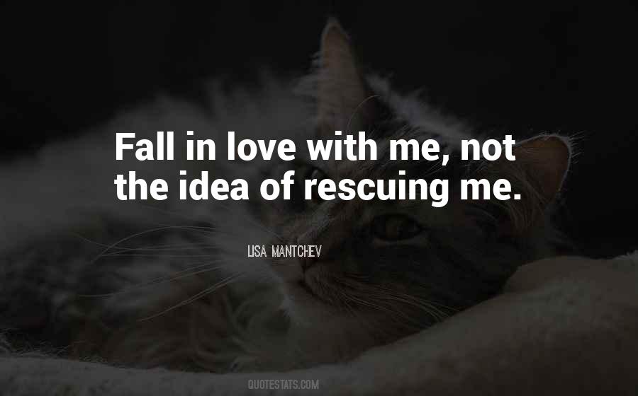 Quotes About The Idea Of Love #149098