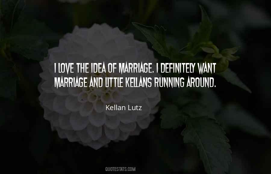 Quotes About The Idea Of Love #313196 Quotes About The Idea Of Love #313196