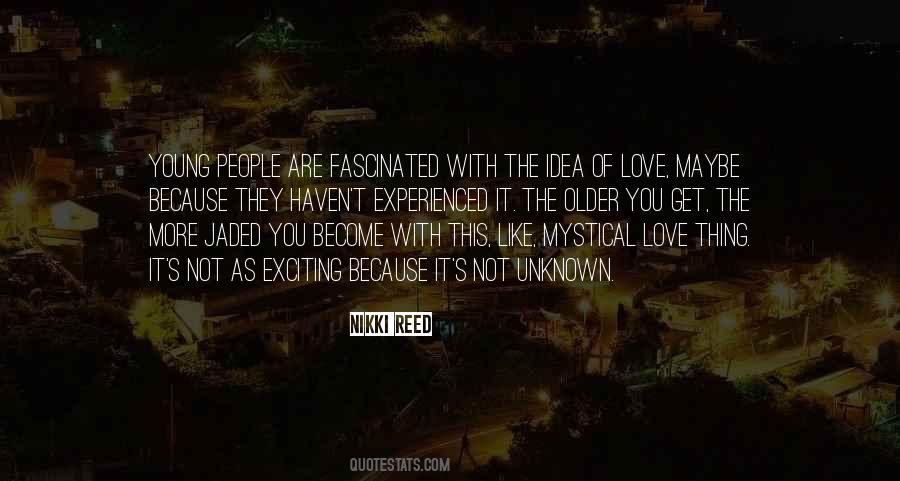 Quotes About The Idea Of Love #859194
