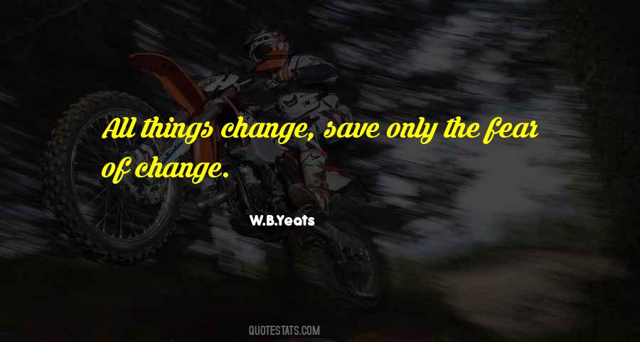 Quotes About Fear Of Change #1734971