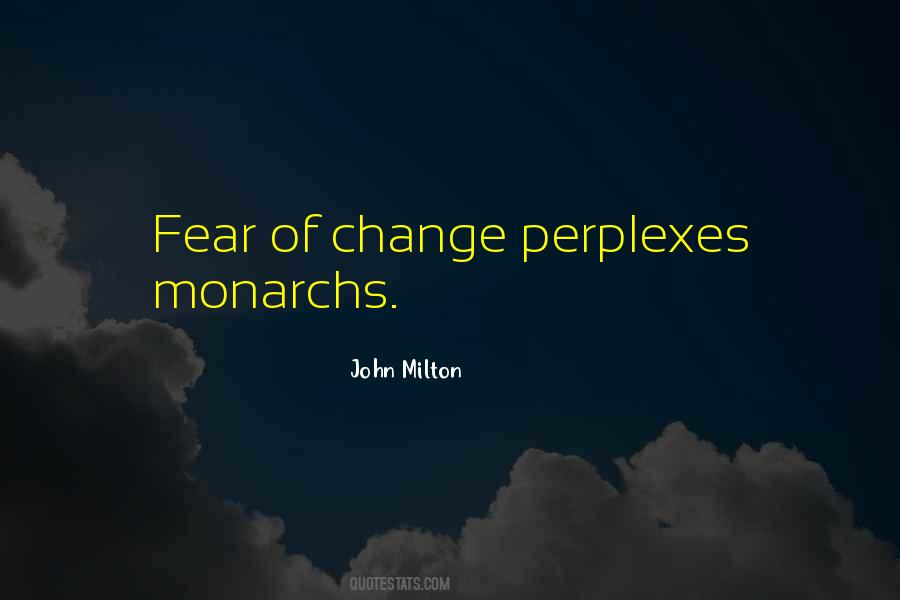Quotes About Fear Of Change #637497