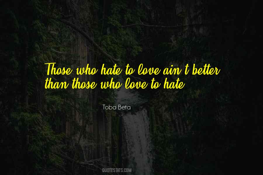Quotes About Love To Hate #1051662
