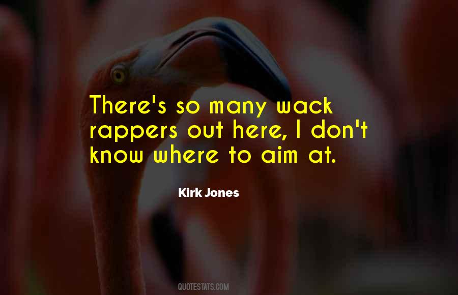 Quotes About Wack Rappers #1214513