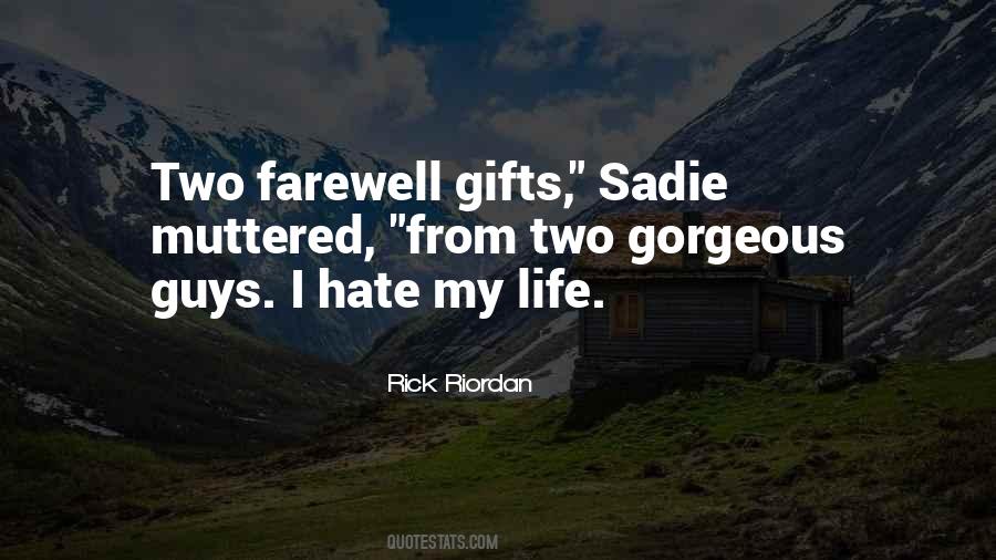 Quotes About I Hate My Life #1323827