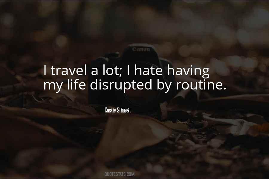 Quotes About I Hate My Life #455961 Quotes About I Hate My Life #455961