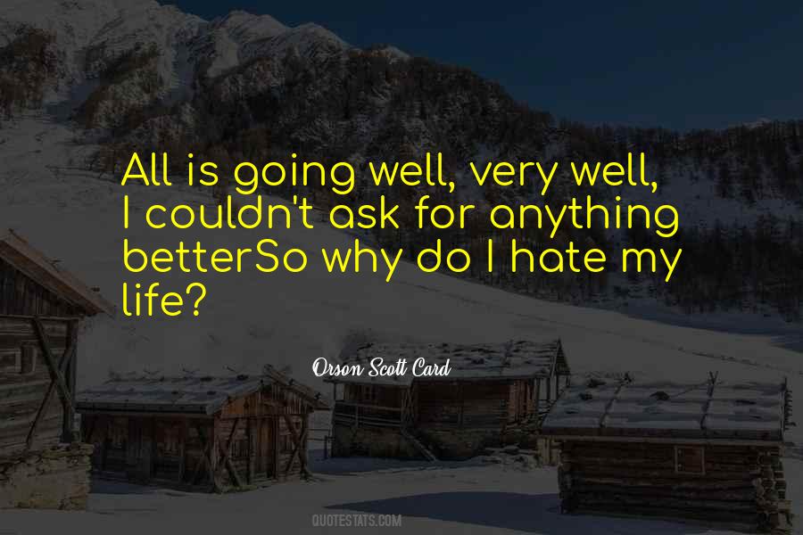 Quotes About I Hate My Life #594836 Quotes About I Hate My Life #594836